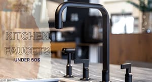 best kitchen faucet under $50