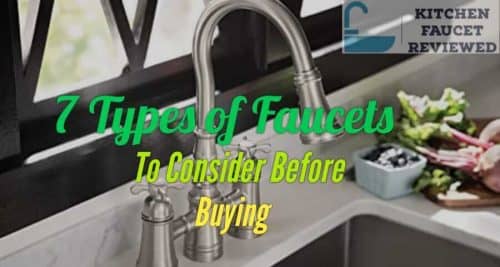7 Types of Kitchen Faucets Should Consider Before Buying
