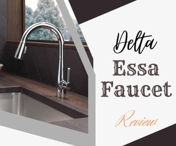 Why People Still like Delta Essa Faucet? Is it Best in 2024?