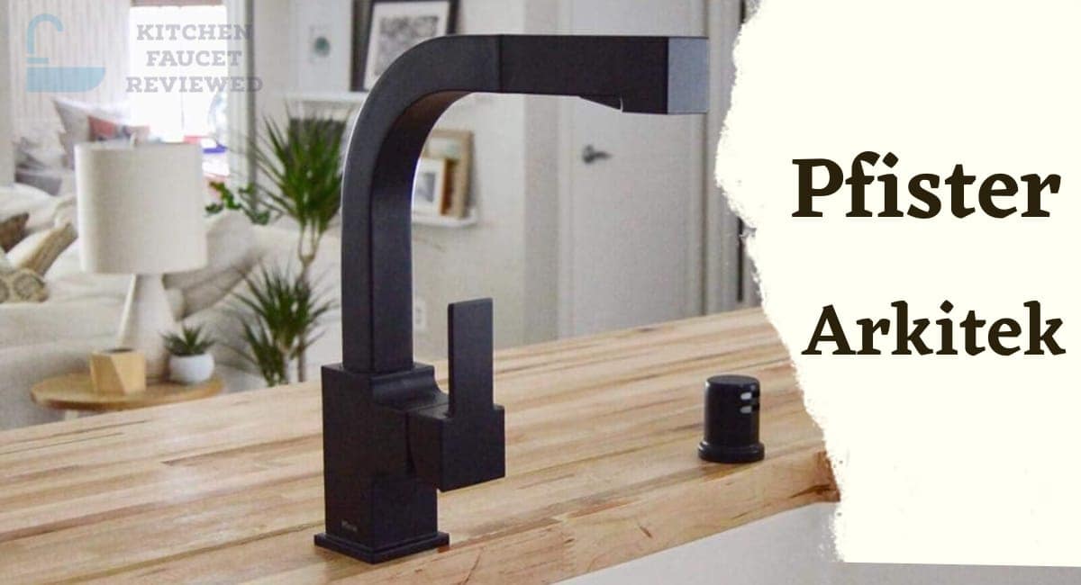 We Tested Pfister Arkitek Kitchen Faucet: Is it Worth Buying