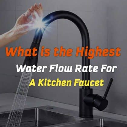 What is the highest water flow rate for kitchen faucets
