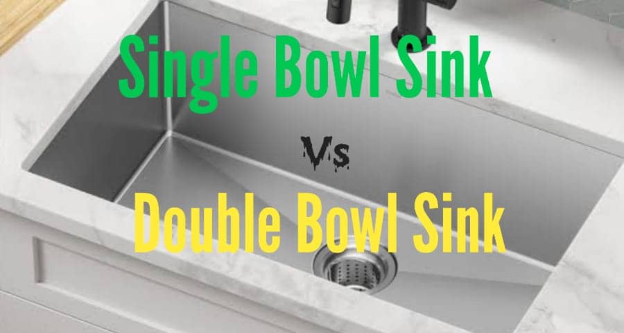single bowl sink vs double bowl sink