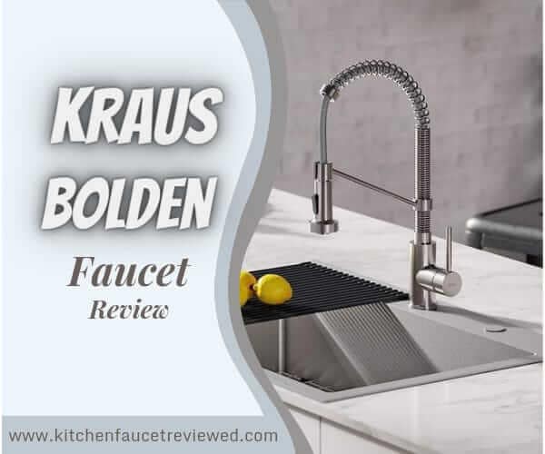 Kraus Bolden Faucet Reviews for 2023 Best Features in Aug