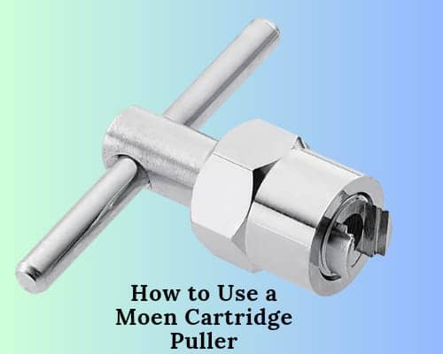 How to Use a Moen Cartridge Puller?