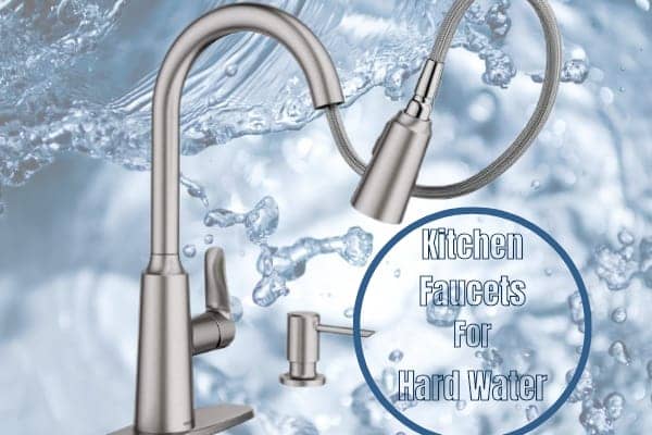 kitchen faucets for hard water